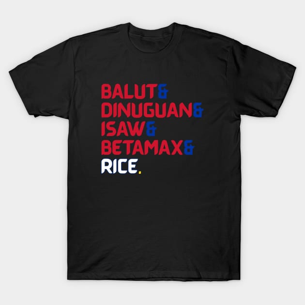 Balut & Dinuguan & Isaw & Betamax & Rice. T-Shirt by frankpepito